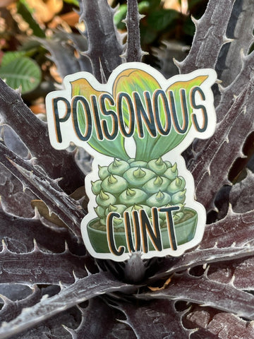 Poisonous C*nt Vinyl Sticker (A Story Of Strength) Updated artwork as of 7/6/23